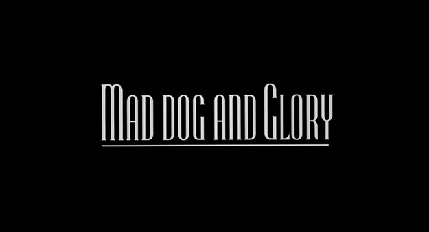 Mad Dog and Glory - générique