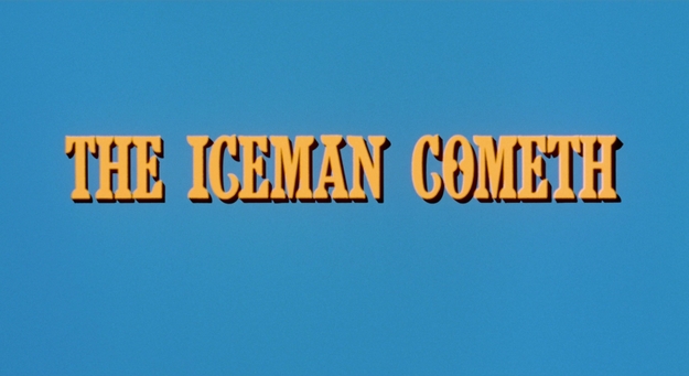 The Iceman Cometh - générique